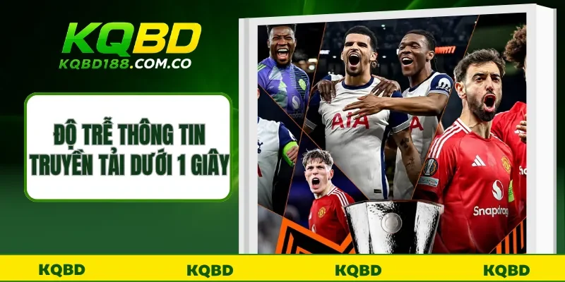 Độ trễ thông tin được truyền tải dưới 1 giây 